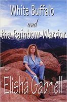 kitap kapağı: White Buffalo and the Rainbow Warrior, Elisha Gabriell.