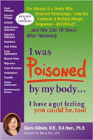 bokomslag av I Was Poisoned By My Body av Gloria Gilbère, ND, DA Hom., Ph.D.