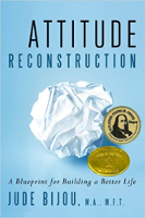 책 표지 : Attitude Reconstruction : A Blueprint for Building a Better Life by Jude Bijou, MA, MFT