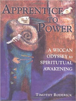 Ucenic la putere: O Odiseea Wiccan la trezirea spirituală de Timothy Roderick.