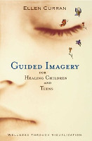 couverture du livre: Imagerie guidée pour la guérison des enfants et des adolescents: mieux-être grâce à la visualisation par Ellen Curran, RN