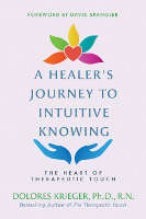 könyvborító: A gyógyító utazása az intuitív tudás felé: A terápiás érintés szíve, Dolores Krieger.