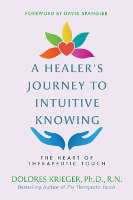 bokomslag: A Healer's Journey to Intuitive Knowing: The Heart of Therapeutic Touch av Dolores Krieger.