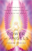 sampul buku: The Power of Angels: Temukan Cara Terhubung, Berkomunikasi, dan Menyembuhkan Dengan Para Malaikat oleh Joanne Brocas.