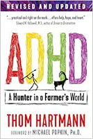 ADHD: En jæger i en bondes verden af ​​Thom Hartmann.