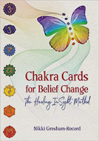KANSIKUVAUS: Chakra-kortit uskomuksen muuttamiseen: parantava insight-menetelmä, kirjoittanut Nikki Gresham-Record
