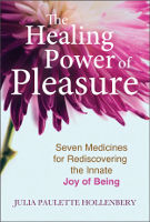 کتاب کا سرورق: خوشی کی شفا بخش قوت: جولیا پاؤلیٹ ہولن بیری کی موجودگی کی فطری خوشی کو دوبارہ دریافت کرنے کے لیے سات ادویات