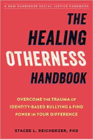 kulit buku: Buku Panduan The Healing Otherness: Atasi Trauma Buli Berasaskan Identiti dan Cari Kekuatan dalam Perbezaan Anda oleh Stacee L. Reicherzer PhD