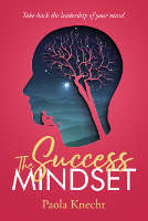 book cover: The Success Mindset: Take back the leadership of your mind by Paola Knecht