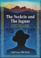 sampul buku: The Necktie and The Jaguar: Sebuah memoar untuk membantu Anda mengubah cerita Anda dan menemukan kepuasan oleh Carl Greer, PhD, PsyD