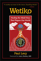 Boekomslag van Wetiko: Healing the Mind-Virus That Plagues Our World door Paul Levy