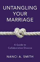 portada del libro Untangling Your Marriage: A Guide to Collaborative Divorce de Nanci A. Smith JD