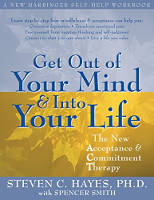 pabalat ng aklat ng: Get Out of Your Mind and Into Your Life ni Steven C. Hayes.