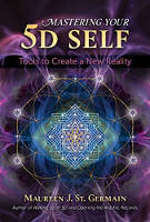 okładka książki Mastering Your 5D Self: Tools to Create a New Reality autorstwa Maureen J. St. Germain