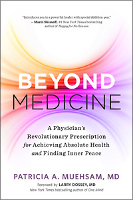 Beyond Medicine의 표지: 절대 건강을 달성하고 내면의 평화를 찾기 위한 의사의 혁신적인 처방, Patricia A. Muehsam