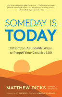 A Someday Is Today című könyv borítója, Matthew Dicks
