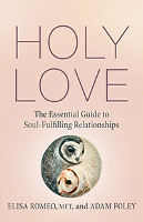 Boekomslag van Heilige liefde: de essentiële gids voor zielsvervullende relaties door Elisa Romeo en Adam Foley