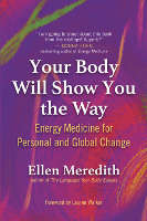 עטיפת הספר של הגוף שלך יראה לך את הדרך: רפואת אנרגיה לשינוי אישי ועולמי מאת אלן מרדית'