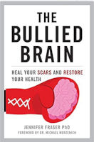 bìa sách The Bullied Brain của Tiến sĩ Jennifer Fraser.