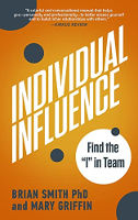 okładka książki: Individual Influence: Find the „I” in Team autorstwa dr Briana Smitha i Mary Griffin