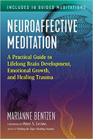 A könyv borítója: Neuroaffektív meditáció: Gyakorlati útmutató az egész életen át tartó agyfejlesztéshez, érzelmi növekedéshez és traumák gyógyításához, Marianne Bentzen