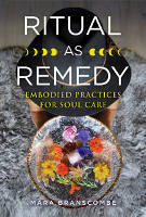 capa do livro Ritual como remédio: práticas incorporadas para o cuidado da alma por Mara Branscombe