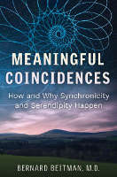 bokomslag av Meaningful Coincidences: How and Why Synchronicity and Serendipity Happen av Bernard Beitman, MD