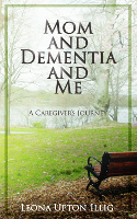 kulit buku: Mom and Dementia and Me oleh Leona Upton Illig