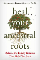 boekomslag: Heal Your Ancestral Roots deur Anuradha Dayal-Gulati