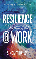 pabalat ng aklat ng: Resilience@Work ni Simon T. Bailey.