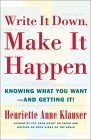 หนังสือแนะนำ: เขียนลงไป ทำให้มันเกิดขึ้น: รู้ว่าคุณต้องการอะไร - และรับมัน! โดย Henriette Anne Klauser