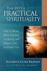 Die Kunst der praktischen Spiritualität (Ein Taschenbuch zur praktischen Spiritualität) von Elizabeth Clare Prophet mit Patricia R. Spadaro.
