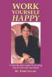 Work Yourself Happy by Terry Levine