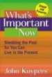 What's Important Now by John Kuypers. 