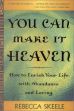 You Can Make It Heaven by Rebecca Skeele.