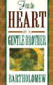 From The Heart of A Gentle Brother by Bartholomew.