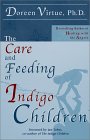 The Care and Feeding of Indigo Children by Doreen Virtue. 