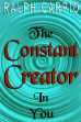 The Constant Creator In You door Ralph Carpio.