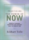 Praticare il potere di Now di Eckhart Tolle.