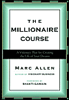 The Millionaire Course by Marc Allen. 
