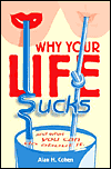 Hierdie artikel is uit die boek uitgelig: Waarom Jou Llife Sucks deur Alan H. Cohen.