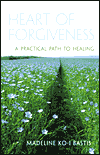 Heart of Forgiveness by Madeline Ko-i Bastis. 