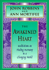 The Awakened Heart oleh John Robbins dan Ann Mortifee.
