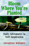 あなたが植えられているどこに咲く - ジャックWeiselによる自己インスピレーションで冒険。