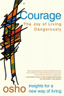  Courage: The Joy of Living Dangerously by Osho.