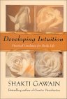 Desenvolver a intuição por Shakti Gawain.