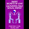 Taoistiske kærlighedshemmeligheder - Dyrkning af mandlig seksuel energi af Mantak Chia & Michael Winn.