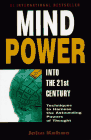 Mind Power Into the 21st Century by John Kehoe.