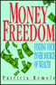 חופש הכסף - מציאת מקור העושר הפנימי שלך מאת פטרישיה רמל.