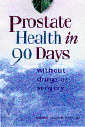 Prostate Health in 90 Days by Larry Clapp, PhD, JD.